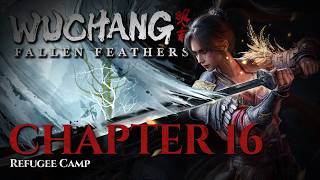 Wuchang: Fallen Feathers - Walkthrough Chapter 16: Refugee Camp