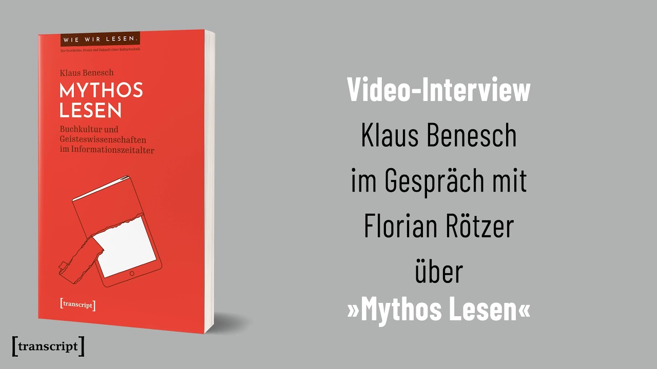 »Mythos Lesen« ‒ Interview mit Klaus Benesch über die Buchkultur im Informationszeitalter