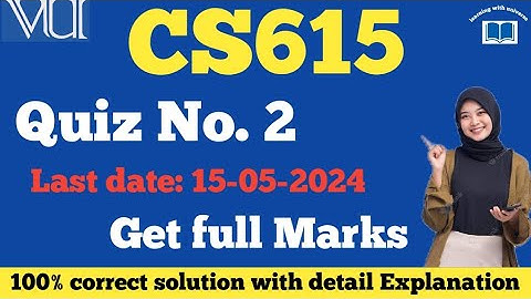 CS615 quiz 2 solution 2024|| cs615 quiz no 2 solution by learning with universe ✨️