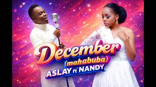 Aslay Ft Nandy December Mahabuba Clip Officiel