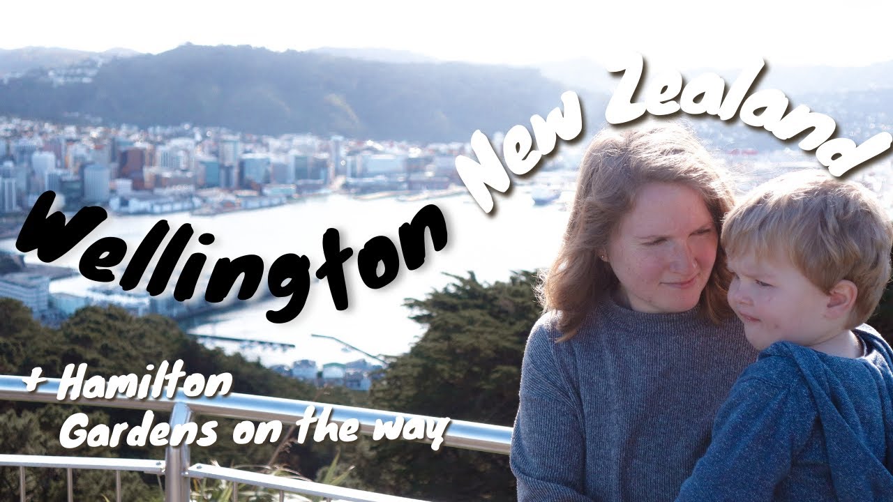 New Zealand road trip | first time visiting Wellington & Hamilton Gardens