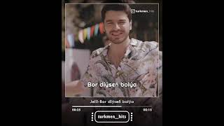 Jelil Nurberdiýew-Bor diýseň bolýa (sözleri ) HD (instagram: turkmen_hits)
