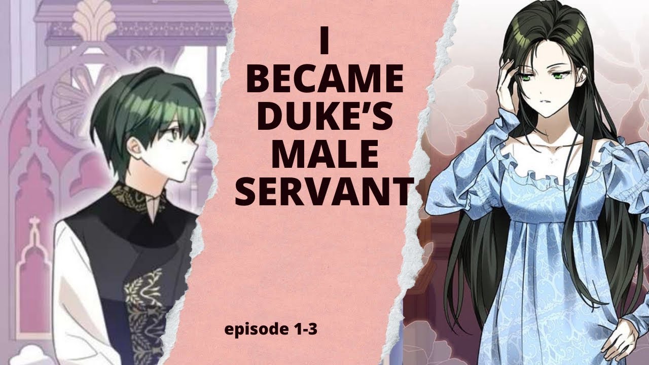 i became duke’s male servant/episode 1-3 