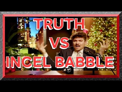 TRUTH VS INCEL BABBLE: DO YOU RECOGNIZE THE DIFFERENCE?