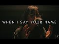 When i say your name  victory worship cover  ft ceska flores