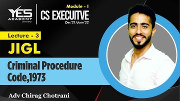 CS Executive JIGL - Criminal Procedure Code,1973 (Lecture 3) | Adv Chirag Chotrani