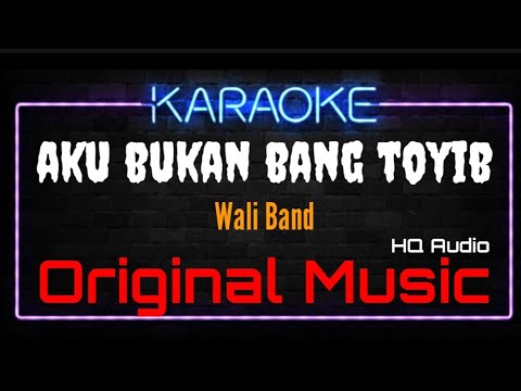 Karaoke Aku Bukan Bang Toyib ( Original Music ) HQ Audio - Wali Band