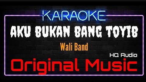 Karaoke Aku Bukan Bang Toyib ( Original Music ) HQ Audio - Wali Band