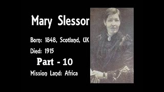 Missionary Mary Slessor Story Part 10