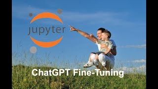 Jupyter - ChatGPT Fine-Tuning