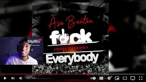 ASA BANTAN - F**K EVERYBODY (OFFICIAL AUDIO)REACTION