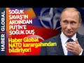 NATO Zirvesinden Putin'e Soğuk Duş! Haber Global Karargahtan Bildiriyor!