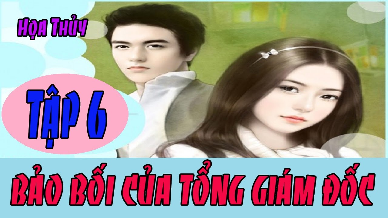 Truyện Ngôn Tình Audio - Bảo Bối Của Tổng Giám Đốc -... - youtube