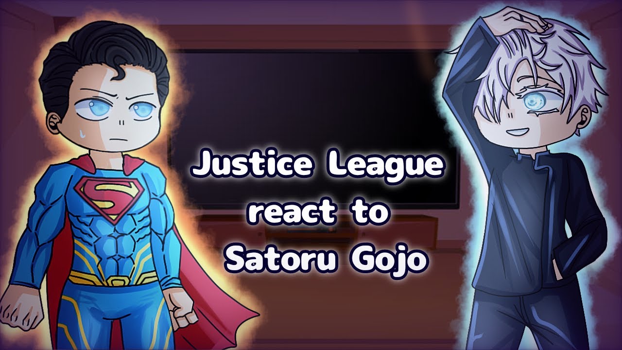 Justice League React To Satoru Gojo // Gacha React