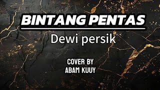 Download Lagu BINTANG PENTAS - DEWI PERSSIK (COVER ABAM KUUY) MP3
