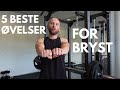 5 BESTE Øvelser For Bryst | Hvordan Trene Bryst