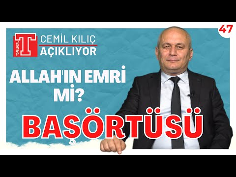 Başörtüsü Allah'ın emri değildir! | Cemil Kılıç Açıklıyor 47