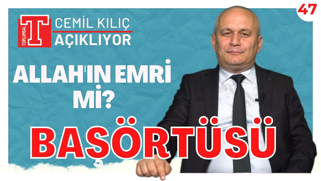 Başörtüsü Allah'ın emri değildir! | Cemil Kılıç Açıklıyor 47
