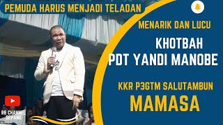 Khotbah Pdt. Yandi Manobe - KKR P3GTM di Salutambun Mamasa Sulbar Terbaru Lucu & Menarik bagi Pemuda