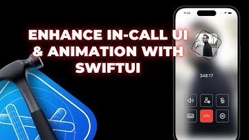 Enhance In-Call UI & Animation With SwiftUI