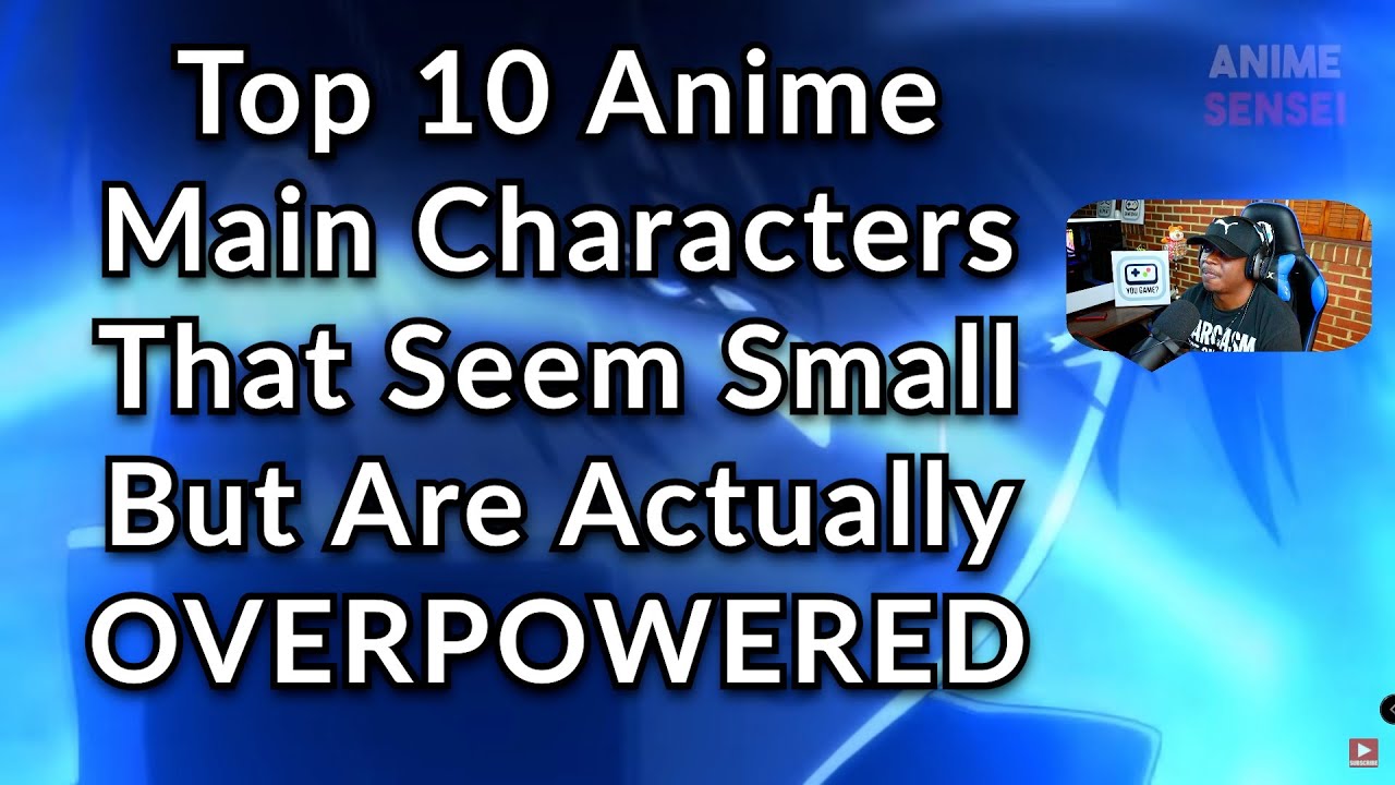 Top 10 Anime Main Characters That Look Small But Are OVERPOWERED! - YouTube
