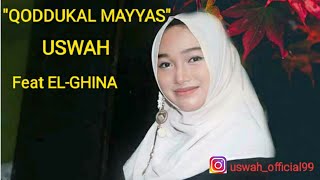 QODDUKAL MAYYAS - USWAH feat EL-GHINA