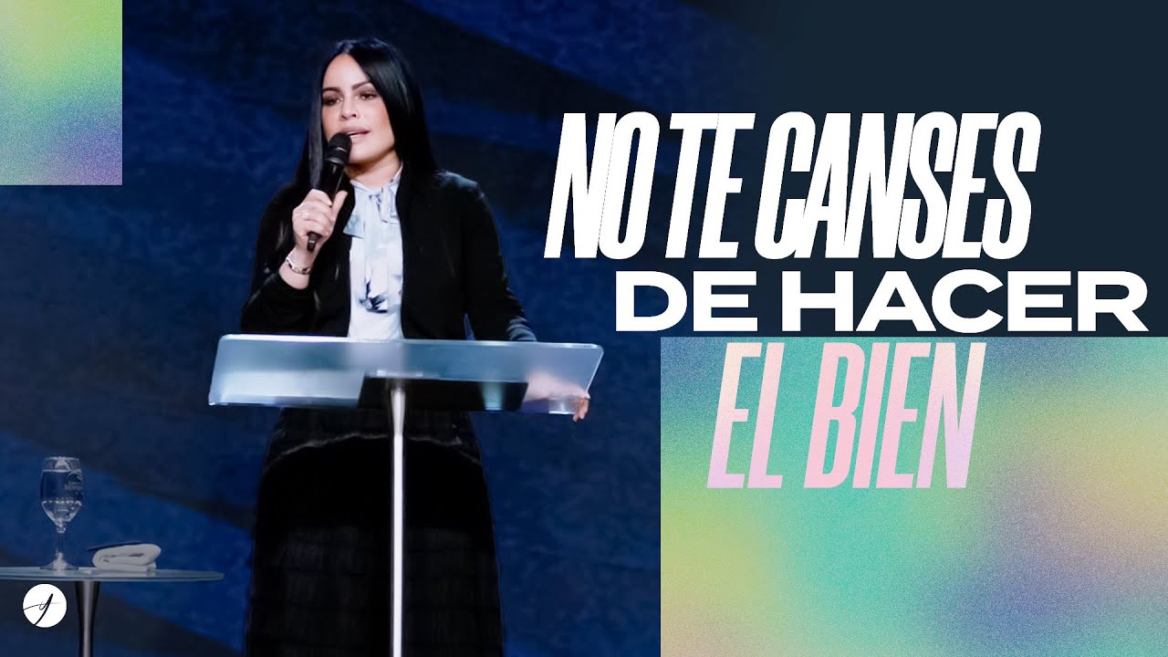 NO TE CANSES DE HACER EL BIEN - Pastora Yesenia Then