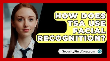 How Does TSA Use Facial Recognition? - SecurityFirstCorp.com