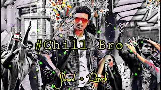 Chill Bro ✌️😎 - ( Slowed + Reverb 💜 )  | Pattas | Dhanush Black Mashup 🖤