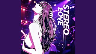 STEREO LOVE (Slowed) - Fl4me