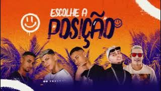 ESCOLHE A POSIÇÃO /EU GOSTO DE FUDER - Os Tralhas, Bielzinho FP,Dudu Rosa-Feat Mc Gabi(Sony no BEAT)