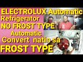 ELECTROLUX Refrigerator Automatic.NO FROST Type. Convert natin sa FROST TYPE