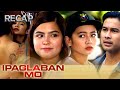 Yes Sir | Ipaglaban Mo Recap