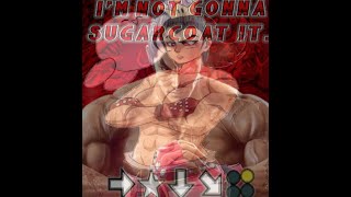 'im not gonna sugarcoat it' - Kazuya Mishima