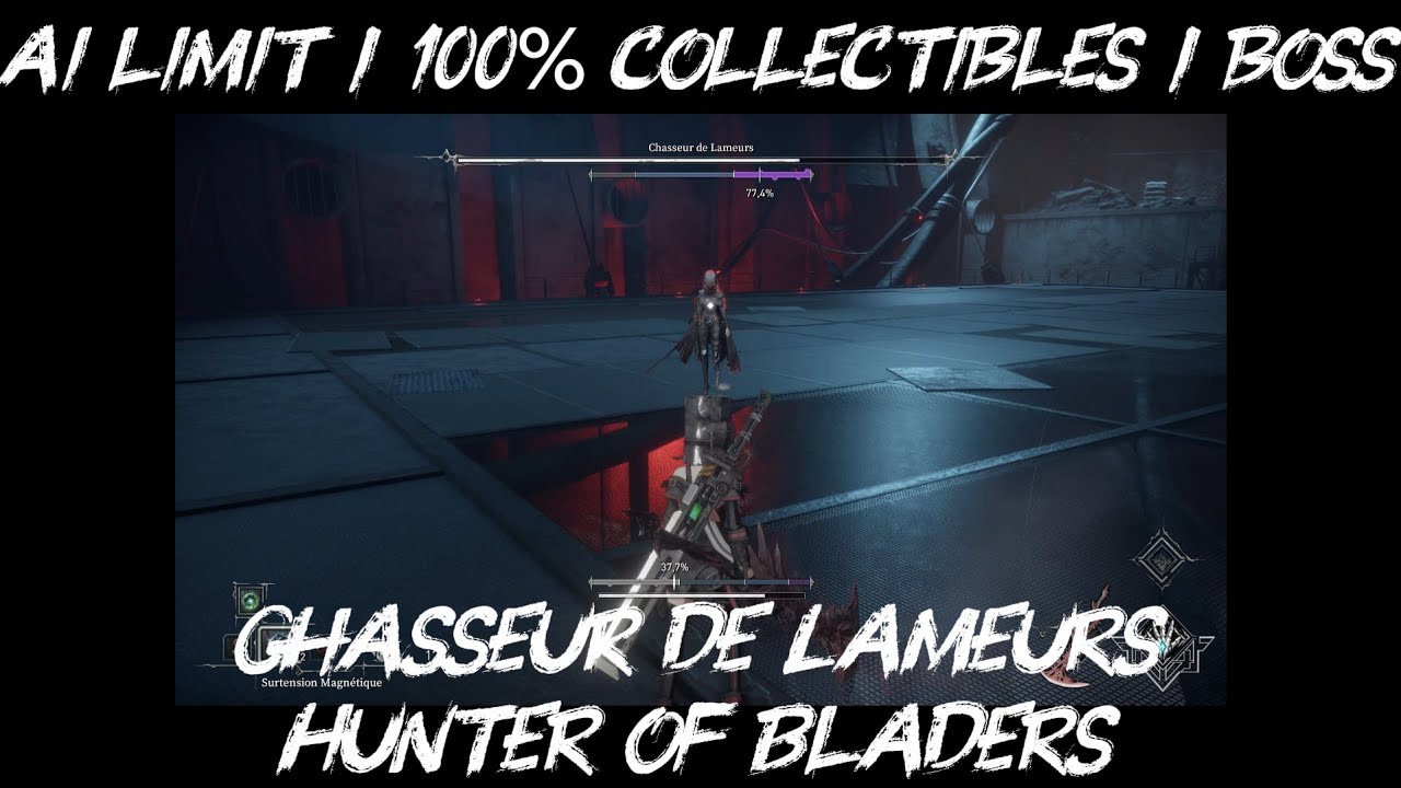 AI Limit / BOSS / Chasseur de Lameurs / Hunter of Bladers / 100% Collectibles