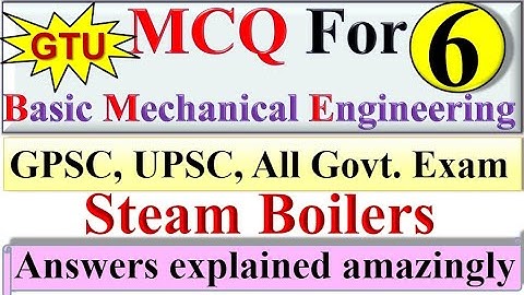 BME MCQ 6| Steam Boilers|Basic Mechanical Engineering|EME|GTU|Govt. entrance|Competitive exam