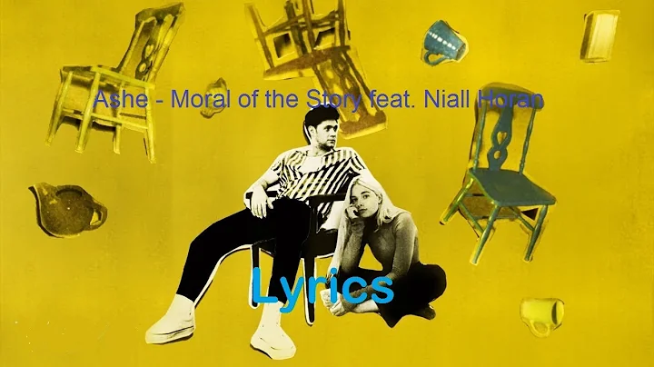 Ashe - Moral of the Story feat. Niall Horan (Lyrics)