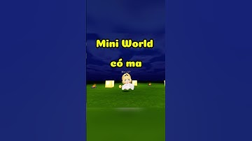 Mini World có ma kìa | #miniworldvn #miniworld #miniworldvatoi