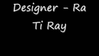 Designer - Ra Ti Ray chords