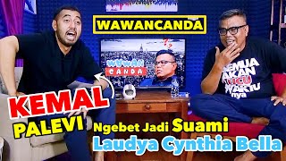 WAWANCANDA KEMAL PALEVI. NGEBET JADI SUAMI LAUDYA CYNTHIA BELLA