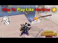 How to play like machine  fastest 1v4 clutch  5 finger claw  insane montage  game for peace