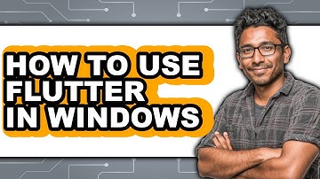 How to Use Flutter in Windows - Full Guide