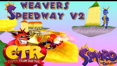 CTR Crash Team Racing: Weavers Speedway V2 Custom Track By KhaosApache