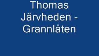 Video thumbnail of "Thomas Järvheden - Grannlåten"