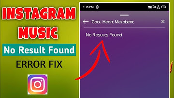 How to Fix “No Results Found” on Instagram Music - Instagram Music No Results Found