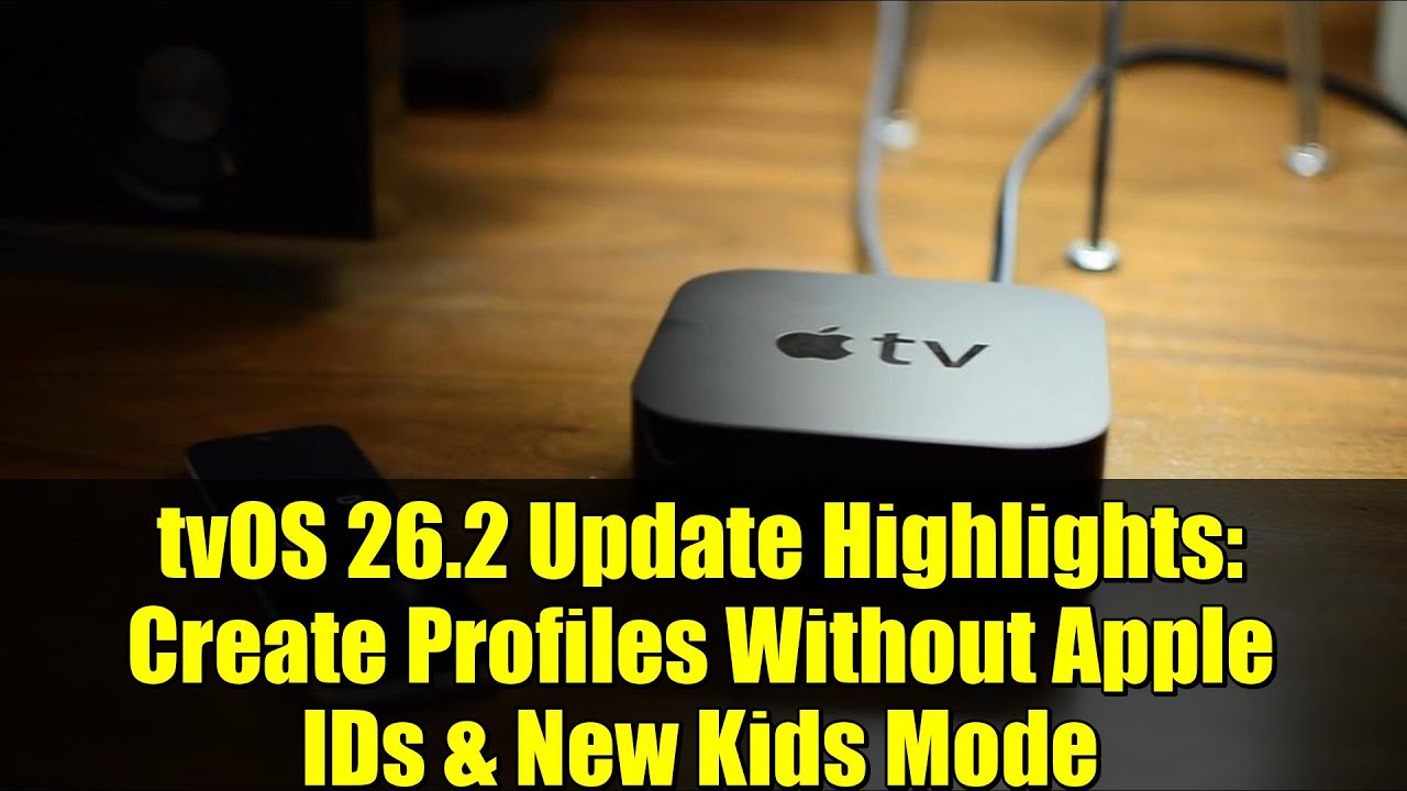 tvOS 26.2 Update Highlights: Create Profiles Without Apple IDs & New Kids Mode