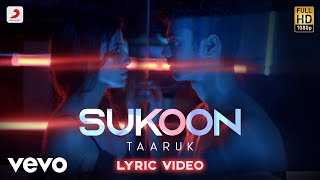 Taaruk - Sukoon | Official Lyric Video
