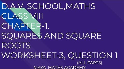 D.A.V. Math|Class VIII|Ch-1 Squares And Square Roots| WORKSHEET 3,Question 1(all parts)
