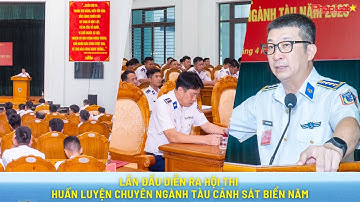 Lần đầu diễn ra hội thi huấn luyện chuyên ngành tàu Cảnh Sát biển năm 2025