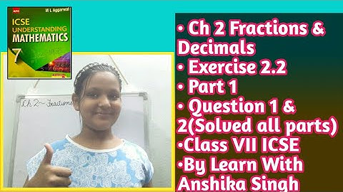 Fractions & Decimals, Ex 2.2, Part 1, Class 7, ML Aggarwal - ICSE UNDERSTANDING MATHEMATICS